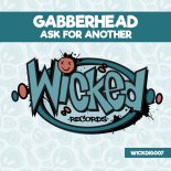 Gabberhead - Ask For Another