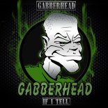 Gabberhead & Razor R - If I Tell