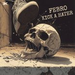Febro - Kick a Hater (Extended Mix)