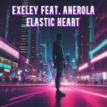 Exeley feat. Anerola - Elastic Heart