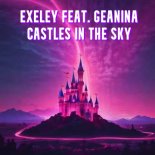 Exeley feat. Geanina - Castles In The Sky