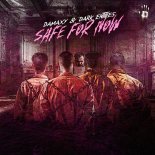 Damaxy & Dark Entities - Safe For Now (Edit)