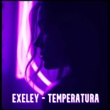 Exeley - Temperatura 🔥