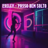 Exeley - Passo Bem Solto