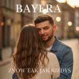 Bayera - Znów tak jak kiedyś