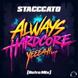 Stacccato - Always Hardcore (Yeeeaah...) (Retro Mix)