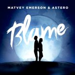 Matvey Emerson & Astero - Blame (Extended Mix)