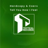 Hardcopy, Coers - Tell You How I Feel (Original Mix)