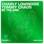 Charly Lownoise & Tommy Chaos - Be The One (Extended Mix)