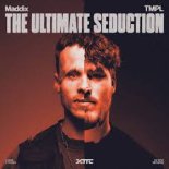 Maddix & TMPL - The Ultimate Seduction