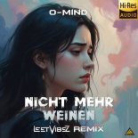 O-Mind - Nicht Mehr Weinen (LeetVibeZ Remix Edit)