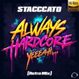 Stacccato - Always Hardcore (Yeeeaah) (Retro Mix)(Extended)