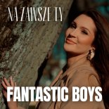 Fantastic Boys - Na zawsze Ty