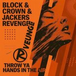 Block & Crown, Jackers Revenge - Throw Ya Hands in the Air
