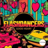 Flashdancers - Good Heart
