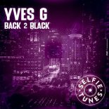 Yves G - Back 2 Black (Extended Mix)
