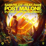 Sam Feldt Feat. Rani - Post Malone [Future Tropical 2025 Remix]