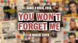 Dance 2 Disco, Evita - You Won't Forget Me (La Bouche Cover Remix)