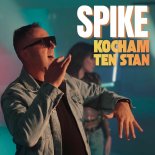 Spike - Kocham ten stan