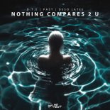 D.T.E & Past & Deso Latee - Nothing Compares 2 U
