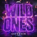 Unproven - Wild Ones (Extended Mix)