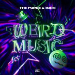 The Purge & Ikkhi - Weird Music (Extended Mix)