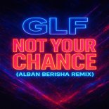 GLF - Not Your Chance (Alban Berisha Afronismo Remix)