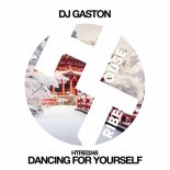 Dj Gaston - DANCING FOR YOURSELF