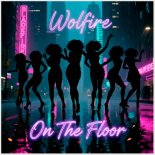 Wolfire - On the Floor (Original Mix)