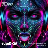Guyel5-Sa - I'll Always Remember You (FEEZZ Remix)