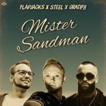 Flapjacks & STEEL Feat. GRATIFY - Mister Sandman (Extended Mix)