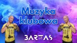 MUZYKA KLUBOWA # NAJLEPSZE KLUBOWE HITY # BARTAS
