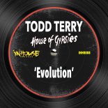 Todd Terry, House Of Gypsies - Evolution