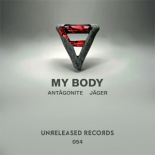 Antagonite, Jager - My Body (Extended Mix)
