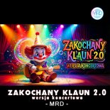 MRD - Zakochany Klaun 2.0  (Wersja Koncertowa)