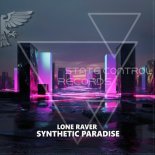 Lone Raver - Synthetic Paradise (Extended Mix)
