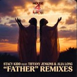 Stacy Kidd & Tiffany Jenkins Feat. Alia Long - Father Remixes (Church Remix)
