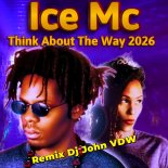 Ice Mc - Think About The Way 2026 (Remix Dj John VDW)