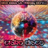 Rico Bass Vs. Dj Bonito - Cisko Disco (Original mix) 132