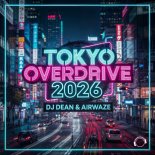 DJ Dean & Airwaze - Tokyo Overdrive 2026 (Extended Mix)