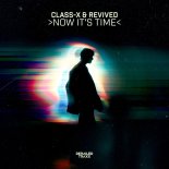 Class-X & REViVED - Now It's Time (Extended Mix)