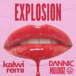 Kalwi & Remi - Explosion (Dannic & MELOOZ Remix)
