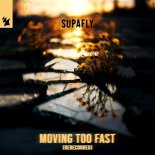 Supafly Inc. - Moving Too Fast (Rerecorded Extended Mix)