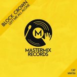 Block & Crown - Left Me All Alone