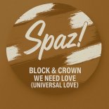 Block & Crown - We Need Love (Universal Love)