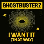 Ghostbusterz - I Want It (That Way)