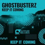 Ghostbusterz - Keep It Coming