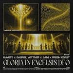 Kayote, Gabriel Wittner, BAMI, Fresh Coast - Gloria In Excelsis Deo (Extended Mix)