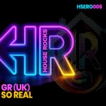 GR (UK) - So Real