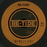 Re-Tide - Work It Out (We Can Do It) (Extended Club Mix)